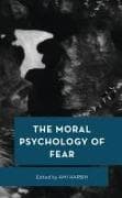 The Moral Psychology of Fear