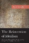 The Reinvention of Idealism