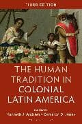 The Human Tradition in Colonial Latin America