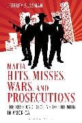 Mafia Hits, Misses, Wars, and Prosecutions
