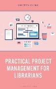 Practical Project Management for Librarians