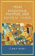 Legal Positivism, Politics, and Critical Ethics
