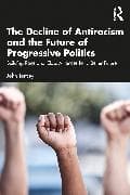 The Decline of Antiracism and the Future of Progressive Politics