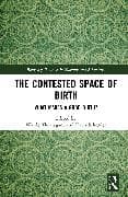 The Contested Space of Birth