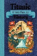Titanic: A Very Peculiar History