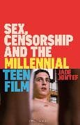 Sex, Censorship and the Millennial Teen Film