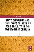 State Capability and Challenges to Russia’s Food Security in the Twenty-first Century