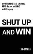Shut Up and Win