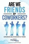 Are We Friends or Coworkers?