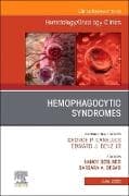 Hemophagocytic Syndromes, An Issue of Hematology/Oncology Clinics of North America: Volume 39-3