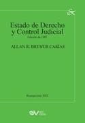 ESTADO DE DERECHO y CONTROL JUDICIAL. JUSTICIA CONSTITUCIONAL, CONTENCIOSO-ADMINISTRATIVO Y DERECHO DE AMPARO, Edición 1975