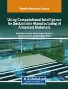 Using Computational Intelligence for Sustainable Manufacturing of Advanced Materials