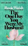 The One Day You Were My Husband