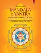Yantra. Mandala di guarigione, armonia e potere. Strumenti di correzione delle energie per l'ambiente, la casa e la salute