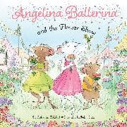 Angelina Ballerina and the Flower Show