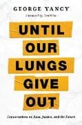 Until Our Lungs Give Out