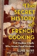The Secret History of French Cooking