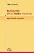 Dizionario della lingua inaudita. La lingua e la Rivoluzione