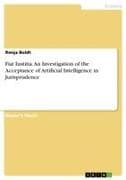 Fiat Iustitia. An Investigation of the Acceptance of Artificial Intelligence in Jurisprudence