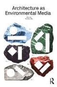 Architecture as Environmental Media