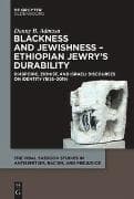 Blackness and Jewishness – Ethiopian Jewry’s Durability