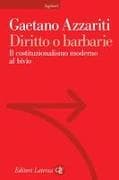 Diritto o barbarie. Il costituzionalismo moderno al bivio