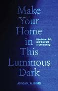 Make Your Home in This Luminous Dark