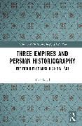 Three Empires and Persian Historiography