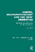 Ageing, Neuropsychology and the 'New' Dementias