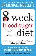 Michael Mosley's 8 Week Blood Sugar Diet