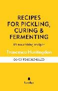 Recipes for Pickling, Curing & Fermenting