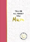 Tell Me All About You, Mum