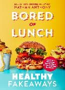 Bored of Lunch: Healthy Fakeaways