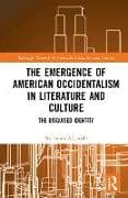 The Emergence of American Occidentalism in Literature and Culture