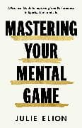 Mastering Your Mental Game