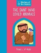 The Saint who Loved Animals – Francis of Assisi