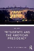Presidents and the American Presidency