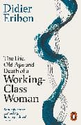 The Life, Old Age, and Death of a Working-Class Woman