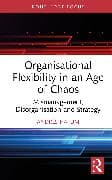 Organisational Flexibility in an Age of Chaos