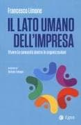 Il lato umano dell'impresa. Vivere la comunità dentro le organizzazioni