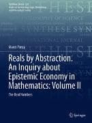 Reals by Abstraction. An Inquiry about Epistemic Economy in Mathematics: Volume II