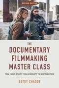 The Documentary Filmmaking Master Class (Second Edition)