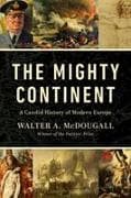 Mighty Continent: A Candid History of Modern Europe