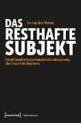 Das resthafte Subjekt