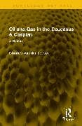 Oil and Gas in the Caucasus & Caspian