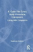 A Guide for Lewy Body Dementia Caregivers