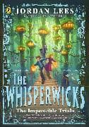 The Whisperwicks: The Impossible Trials