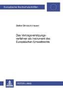 Das Vertragsverletzungsverfahren als Instrument des Europäischen Umweltrechts