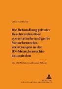 Die Behandlung privater Beschwerden über systematische und grobe Menschenrechtsverletzungen in der UN-Menschenrechtskommission