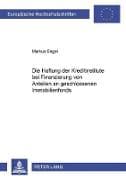 Die Haftung der Kreditinstitute bei Finanzierung von Anteilen an geschlossenen Immobilienfonds